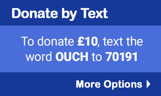 To donate £10, text the word OUCH to 70191
